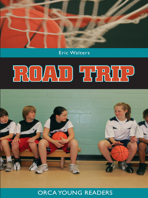 Title details for Road Trip by Eric Walters - Available